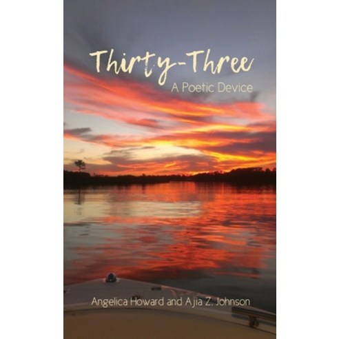 (영문도서) Thirty-Three: A Poetic Device Hardcover, Dorrance Publishing Co., English, 9798886830965
