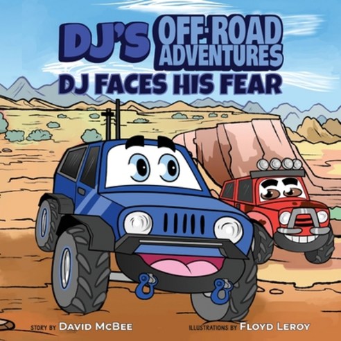 DJ''s Off-Road Adventures: DJ Faces His Fear Paperback, Independently Published