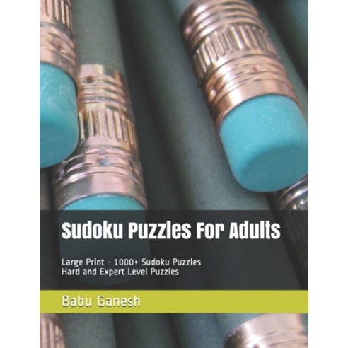 (영문도서) Sudoku Puzzles For Adults Large Print: 1000+ Sudoku Puzzles - Hard and Expert Level Puzzles Paperback, Independently Published, English, 9798524383907