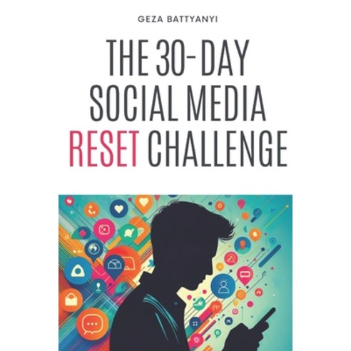 (영문도서) The 30-Day Social Media Reset Challenge Paperback, Independently Published, English, 9798872776734
