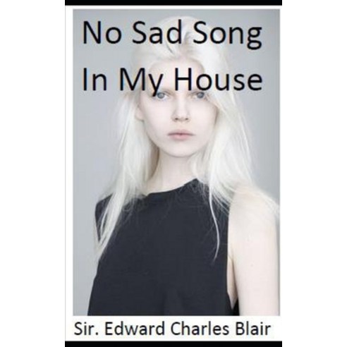 No Sad Song In My House Paperback, Independently Published
