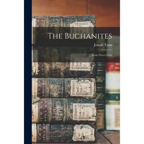 (영문도서) The Buchanites: From First to Last Paperback, Legare Street Press, English, 9781015083998