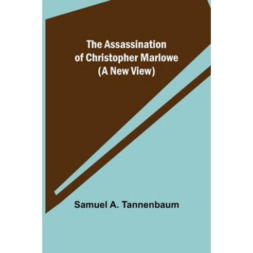 (영문도서) The Assassination of Christopher Marlowe (A New View) Paperback, Alpha Edition, English, 9789355891181