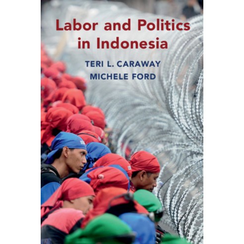 (영문도서) Labor and Politics in Indonesia Hardcover, Cambridge University Press, English, 9781108478472