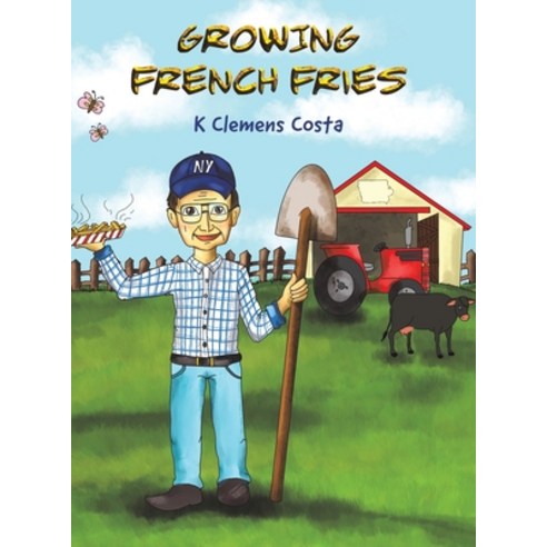 Growing French Fries Hardcover, Austin Macauley