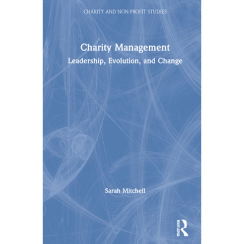(영문도서) Charity Management: Leadership Evolution and Change Hardcover, Routledge, English, 9780367687946