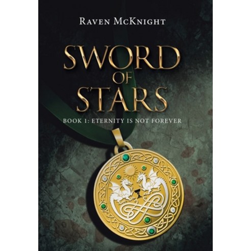 (영문도서) Sword of Stars: Book 1: Eternity Is Not Forever Hardcover, Archway Publishing, English, 9781665720083