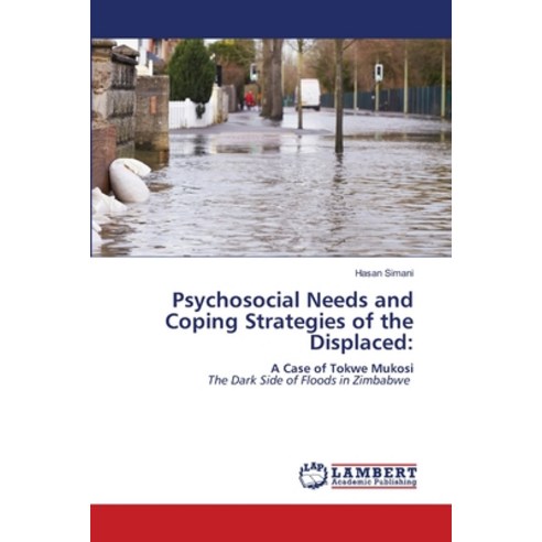 (영문도서) Psychosocial Needs and Coping Strategies of the Displaced Paperback, LAP Lambert Academic Publis..., English, 9786205490303