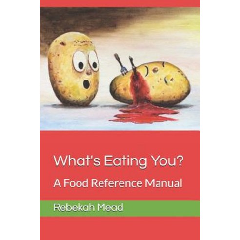 (영문도서) What''s Eating You?: A Food Reference Manual Paperback, Independently Published, English, 9781076202086