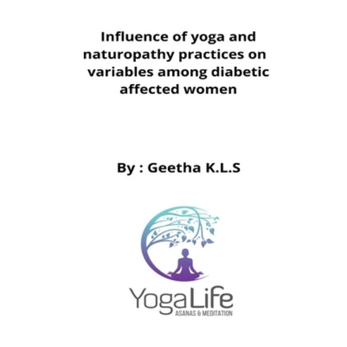 (영문도서) Influence of yoga and naturopathy practices on variables among diabetic affected women Paperback, Vedantrustyyt, English, 9798210204677
