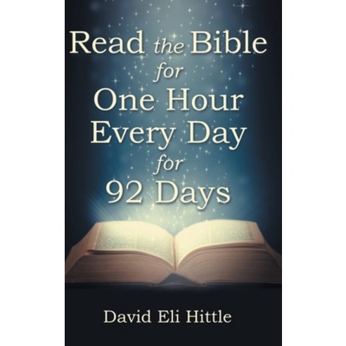Read the Bible for One Hour Every Day for 92 Days Hardcover, WestBow Press