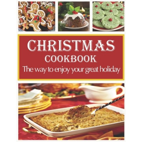 Christmas Cookbook: The way to enjoy your great holiday Paperback, Independently Published, English, 9798705890309