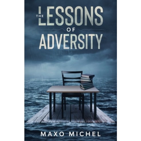 The Lessons of Adversity Paperback, Independently Published