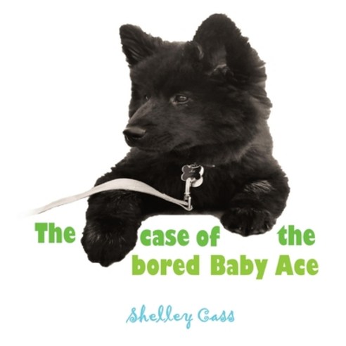 (영문도서) The Case of the Bored Baby Ace: Book Two in the Sleep Sweet Series Paperback, Thorpe-Bowker Identifier Se...