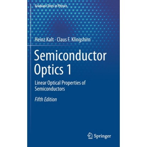 (영문도서) Semiconductor Optics 1: Linear Optical Properties of Semiconductors Hardcover, Semiconductor Optics 1, Klingshirn, Claus F.(저),Spri.., Springer