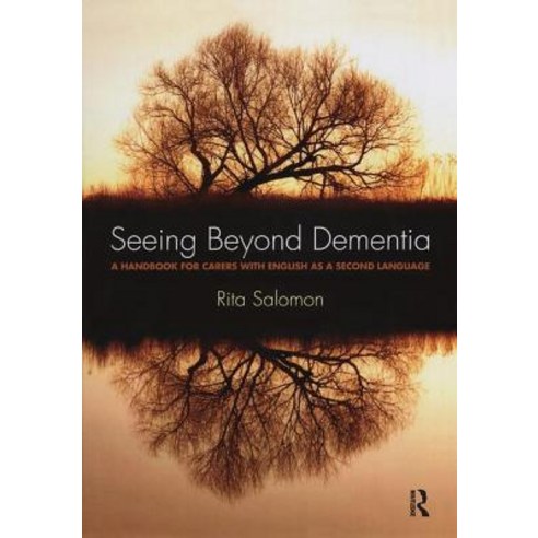 (영문도서) Seeing Beyond Dementia: A Handbook for Carers with English as a Second Language Paperback, Routledge