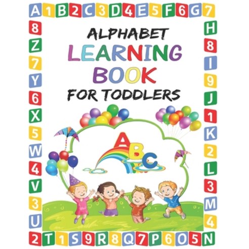 Alphabet Learning Book for Toddlers: Preschool Alphabet Learning Book for Kids age 2 - 6 Paperback, Independently Published, English, 9798625793308