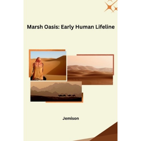 (영문도서) Marsh Oasis: Early Human Lifeline Paperback, Tredition Gmbh, English, 9783384222596