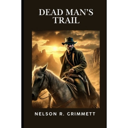 (영문도서) Dead Man''s Trail Paperback, Independently Published, English, 9798302638755