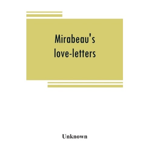 (영문도서) Mirabeau''s love-letters Paperback, Alpha Edition, English, 9789353808631