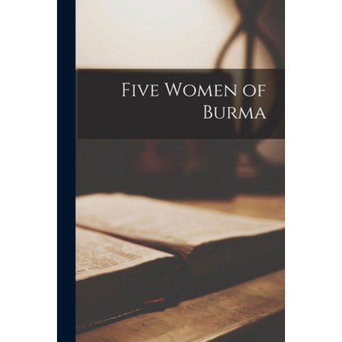 (영문도서) Five Women of Burma Paperback, Hassell Street Press, English, 9781015167933