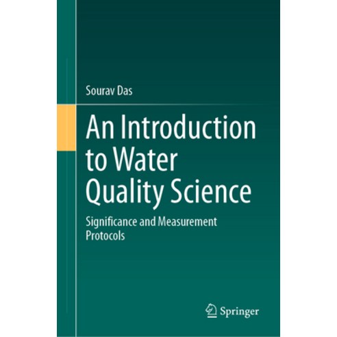 (영문도서) An Introduction to Water Quality Science: Significance and Measurement Protocols Hardcover, Springer, English, 9783031421365