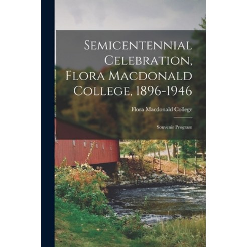 (영문도서) Semicentennial Celebration Flora Macdonald College 1896-1946: Souvenir Program Paperback, Hassell Street Press, English, 9781014996404