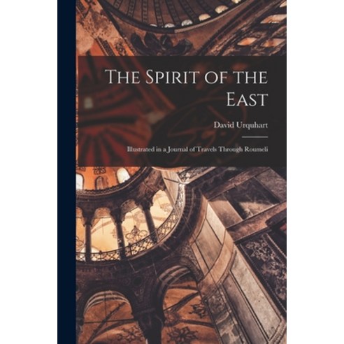 (영문도서) The Spirit of the East: Illustrated in a Journal of Travels Through Roumeli Paperback, Legare Street Press, English, 9781016141130