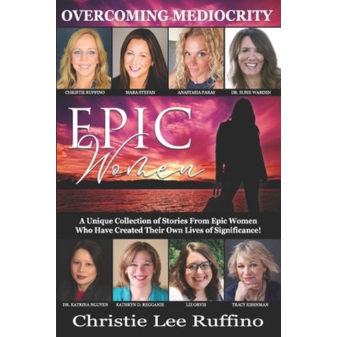 (영문도서) Overcoming Mediocrity - Epic Women Paperback, DPWN Publishing, English, 9781939794307