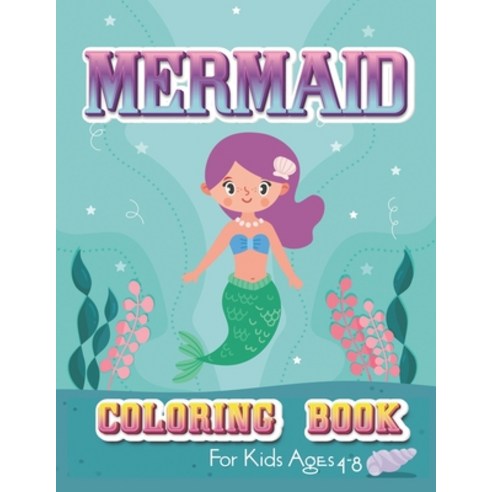 Mermaid coloring book for kids ages 4-8 Paperback, Independently Published