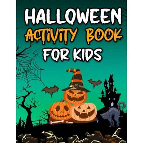 Halloween Activity Book for Kids: Best Halloween Coloring Activity Book for Toddler Girls and Boys Paperback, Independently Published