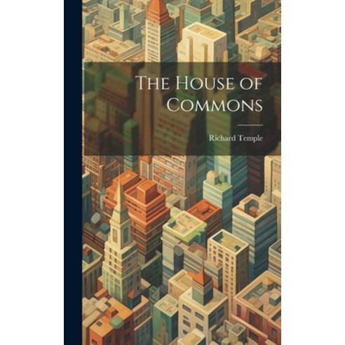 (영문도서) The House of Commons Hardcover, Legare Street Press, English, 9781020907463
