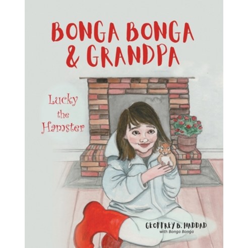 (영문도서) Bonga Bonga & Grandpa: Lucky the Hamster Paperback, FriesenPress, English, 9781525597930