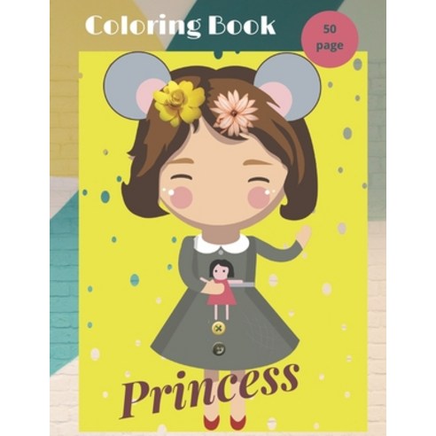 Princess Coloring Book: Pretty Princesses Coloring Book for Girls Boys and Kids of All Ages Paperback, Independently Published, English, 9798565063462
