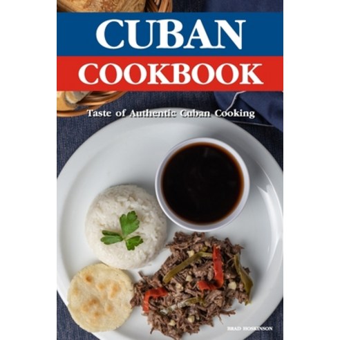 (영문도서) Cuban Cookbook: A Taste of Authentic Cuban Cooking Paperback, Independently Published, English, 9798373356787