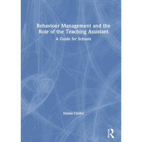 Behaviour Management and the Role of the Teaching Assistant: A Guide for Schools Paperback, Routledge, English, 9780367175603