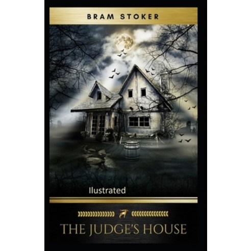 The Judge''s House Illustrated Paperback, Independently Published