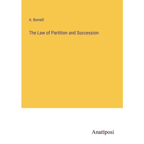 (영문도서) The Law of Partition and Succession Paperback, Anatiposi Verlag, English, 9783382166205