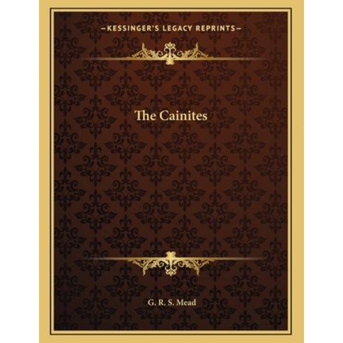 The Cainites Paperback, Kessinger Publishing, English, 9781163044681