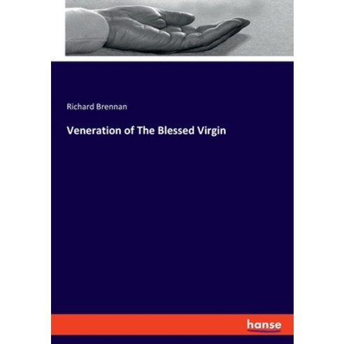 (영문도서) Veneration of The Blessed Virgin Paperback, Hansebooks, English, 9783348106627