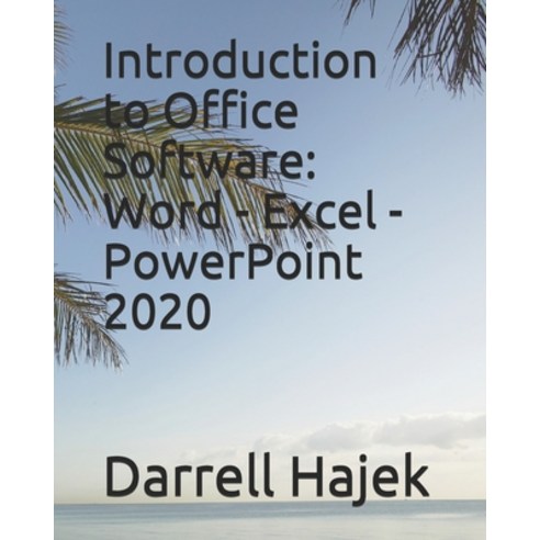 Introduction to Office Software: Word - Excel - PowerPoint 2020 ...