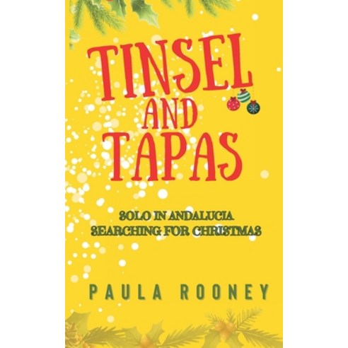 (영문도서) Tinsel and Tapas: Solo in Andalucia Searching for Christmas. Paperback, Fortis Publishing, English, 9781913822903