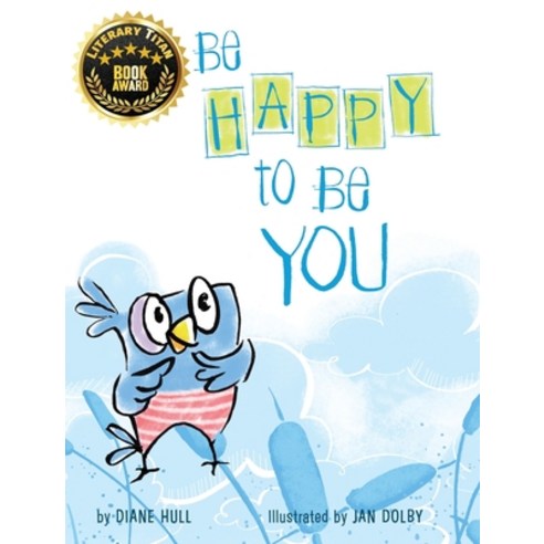 Be Happy to Be You Hardcover, Maclaren-Cochrane Publishing, English, 9781643720883