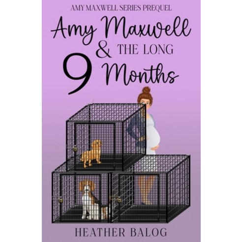(영문도서) Amy Maxwell & the Long 9 Months: An Amy Maxwell Cozy Mystery Prequel Paperback, Independently Published, English, 9798839009721
