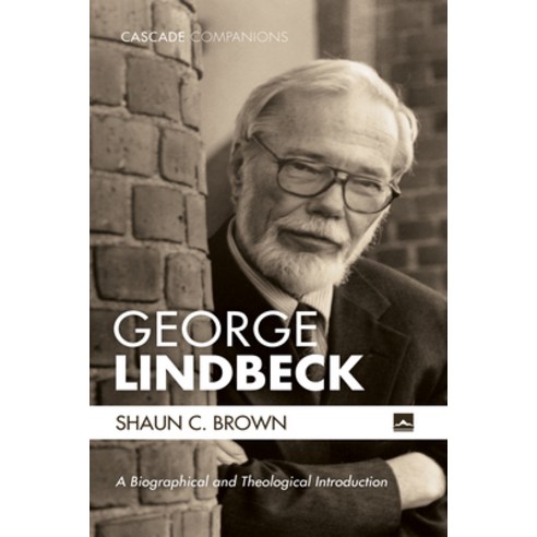 (영문도서) George Lindbeck: A Biographical and Theological Introduction Paperback, Cascade Books, English, 9781532688737