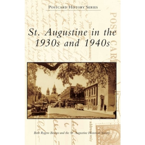(영문도서) St. Augustine in the 1930s and 1940s Hardcover, Arcadia Publishing Library ..., English, 9781540240811