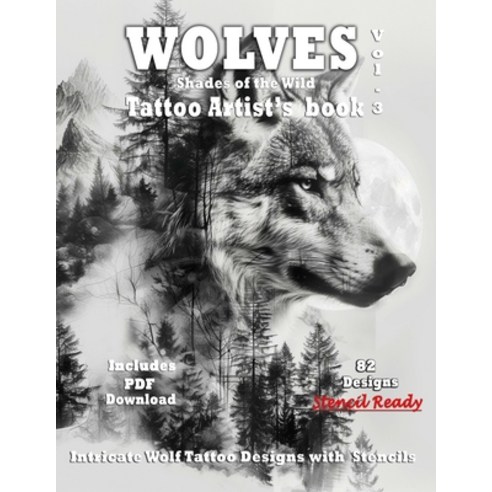 (영문도서) WOLVES Tattoo Artist''s Book - Shades of the Wild Vol.3: A Collection of Grayscale Wolf Tattoo... Paperback, Independently Published, English, 9798320309927