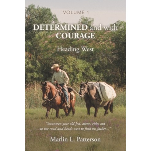 (영문도서) Determined and with Courage: Heading West Paperback, WestBow Press, English, 9781664272064
