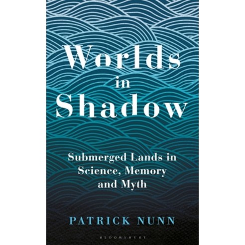 Worlds in Shadow: Submerged Lands in Science Memory and Myth Hardcover, Bloomsbury SIGMA, English, 9781472983473