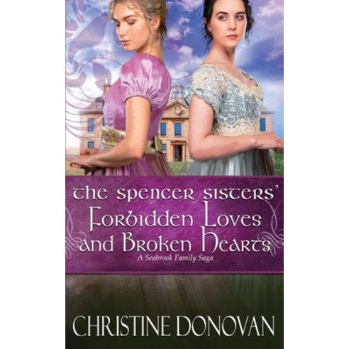The Spencer Sisters'' Forbidden Loves and Broken Hearts Paperback, Bowkers, English, 9781733498722